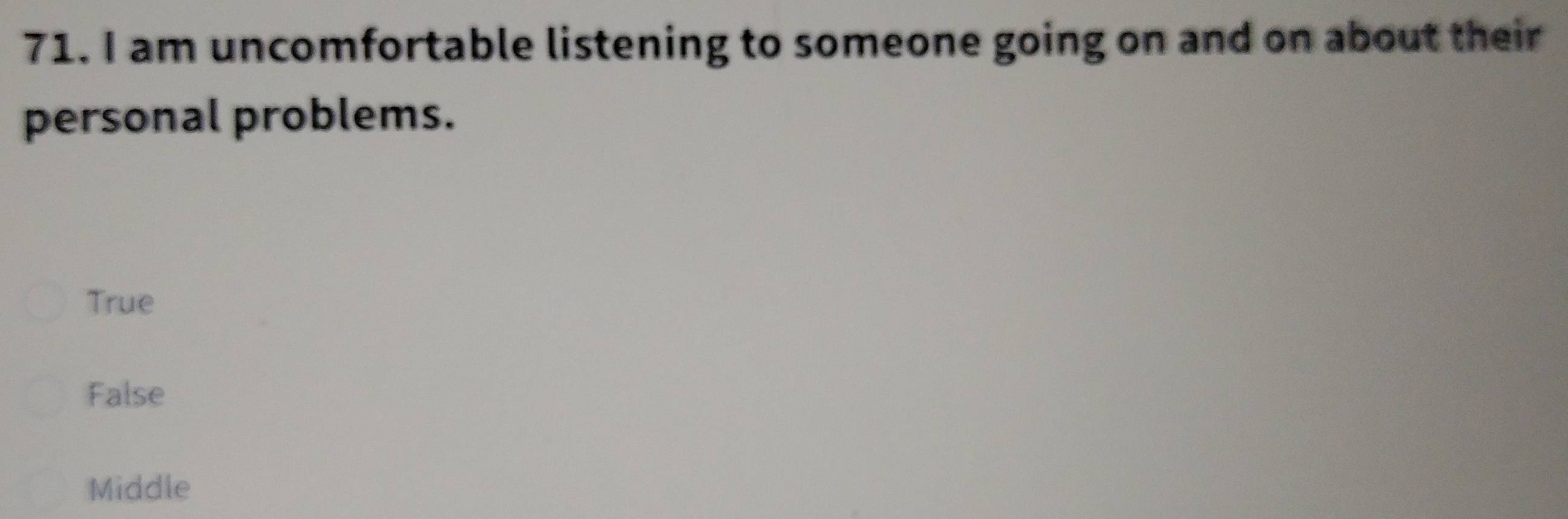 Solved: am uncomfortable listening to someone going on and on about ...