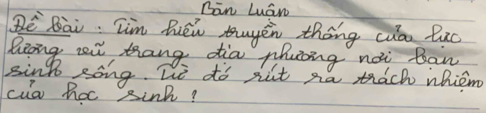 Ban Luan 
Bè Bai. Jim hei tuyen thng cas luc 
lioing rei thang dia phuoing nài ban 
sink song. he do sut sa mhach whiem 
cua hoc sink?