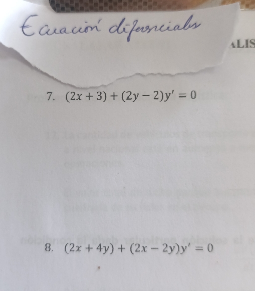 ALIS
7. (2x+3)+(2y-2)y'=0
8. (2x+4y)+(2x-2y)y'=0