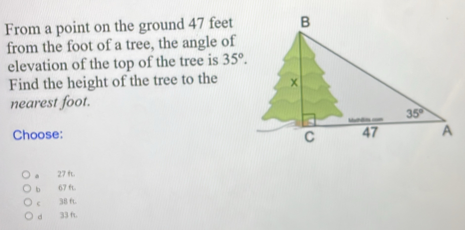 Solved: From a point on the ground 47 feet from the foot of a tree, the ...