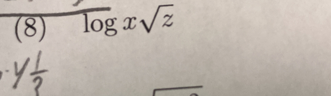 (8)
overline log xsqrt(z)