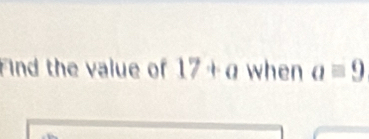 Find the value of 17+a when aequiv 9