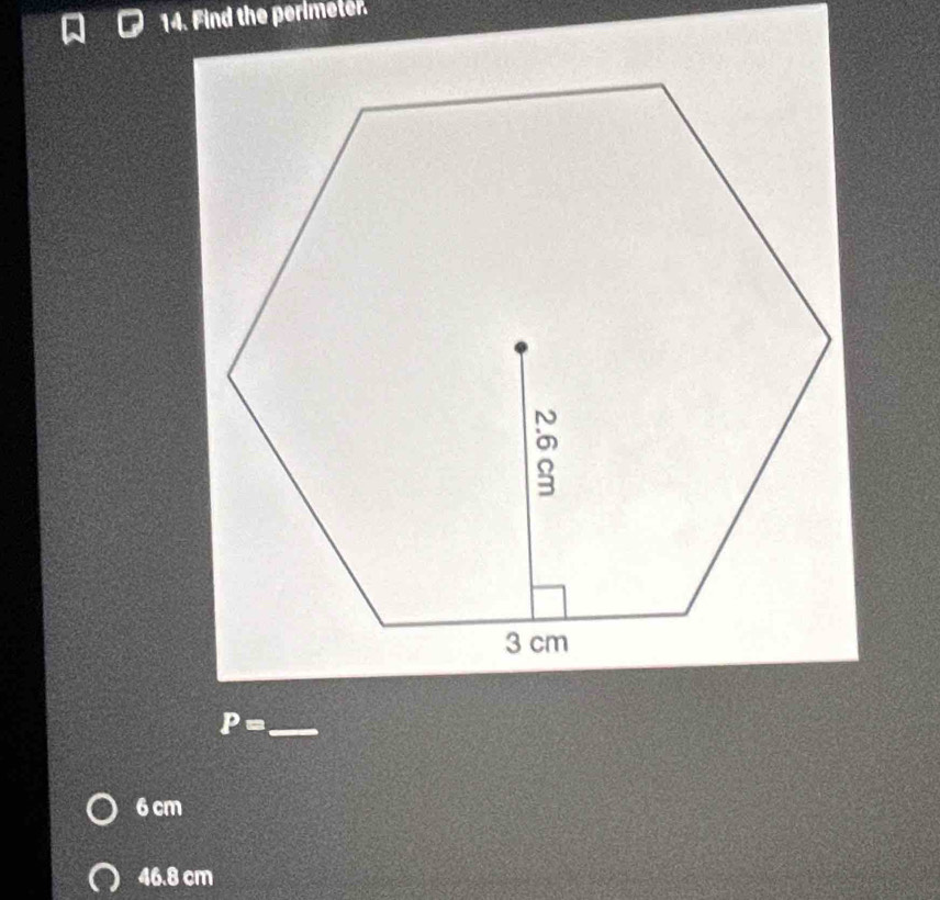 Find the perimeter.
P= _
6 cm
46.8 cm