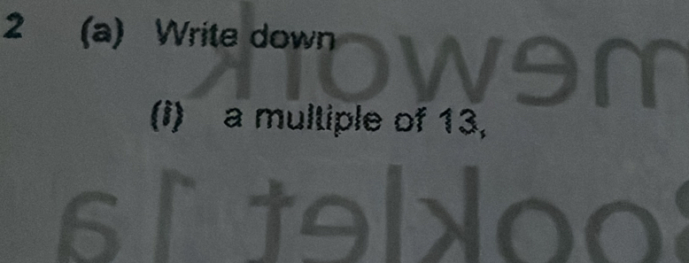 2 (a) Write down
9N
(i) a multiple of 13,