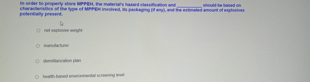 Solved: In order to properly store MPPEH, the material's hazard ...