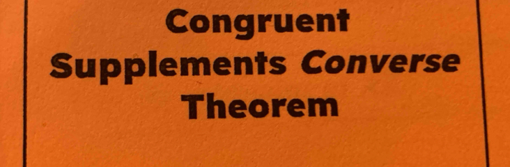 Congruent 
Supplements Converse 
Theorem