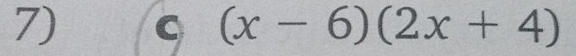 (x-6)(2x+4)