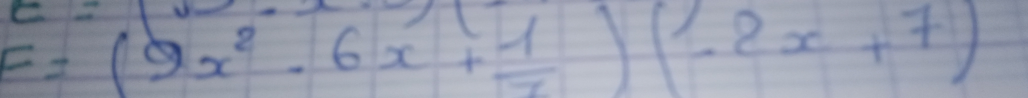 F=(9x^2-6x+ 1/x )(-2x+7)