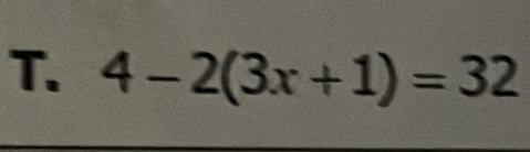 4-2(3x+1)=32