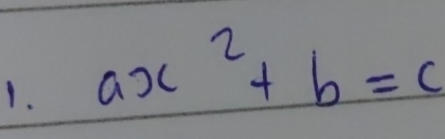 ax^2+b=c