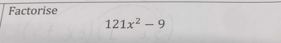 Factorise
121x^2-9