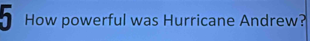 How powerful was Hurricane Andrew?