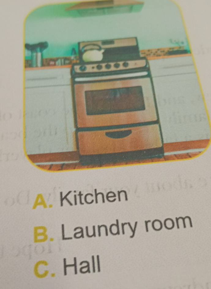 A. Kitchen
B. Laundry room
C. Hall