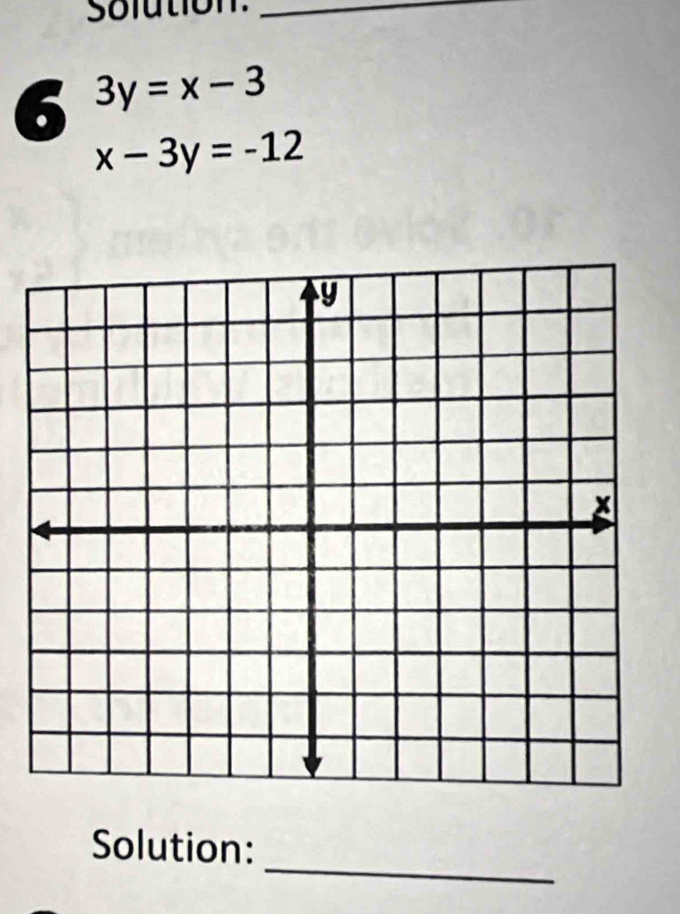 Solution._
6 3y=x-3
x-3y=-12
_
Solution: