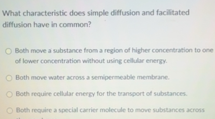 Solved: What characteristic does simple diffusion and facilitated ...
