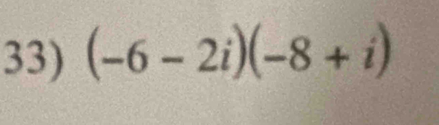 (-6-2i)(-8+i)