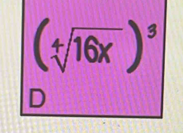 (sqrt[4](16x))^3