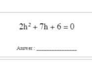 2h^2+7h+6=0
Answer :_