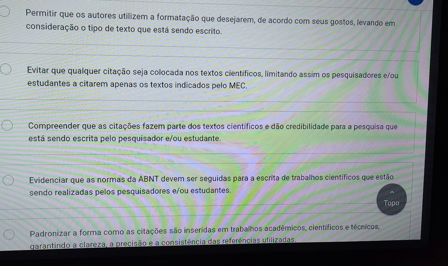 Permitir que os autores utilizem a formatação que desejarem, de acordo com seus gostos, levando em 
consideração o tipo de texto que está sendo escrito. 
Evitar que qualquer citação seja colocada nos textos científicos, limitando assim os pesquisadores e/ou 
estudantes a citarem apenas os textos indicados pelo MEC. 
Compreender que as citações fazem parte dos textos científicos e dão credibilidade para a pesquisa que 
está sendo escrita pelo pesquisador e/ou estudante. 
Evidenciar que as normas da ABNT devem ser seguidas para a escrita de trabalhos científicos que estão 
sendo realizadas pelos pesquisadores e/ou estudantes. 
Topo 
Padronizar a forma como as citações são inseridas em trabalhos acadêmicos, científicos e técnicos, 
garantindo a clareza, a precisão e a consistência das referências utilizadas.