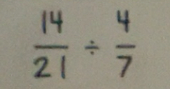 Solved: 14/21 / 4/7 [Math]