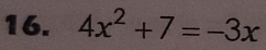 4x^2+7=-3x