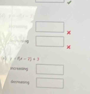 ×
×
(n) y=f(x-2)+3
increasing
decreasing