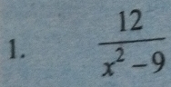  12/x^2-9 