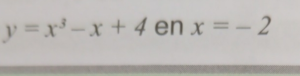 y=x^3-x+4enx=-2