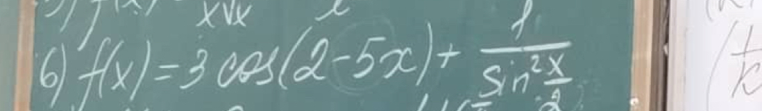 f(x)=3cos (2-5x)+frac 1sin^2 x/2 
1