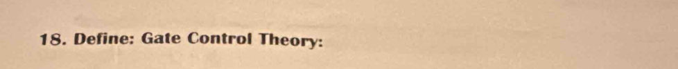 Define: Gate Control Theory: