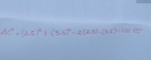 AC^2=(2,5)^2+(3,5)^2-2(2,5)· (3,5)· cos 50°