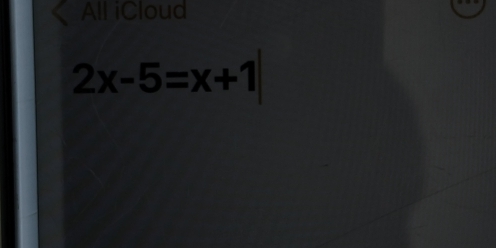 All iCloud
2x-5=x+1