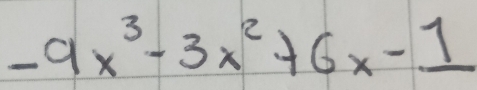 -9x^3-3x^2+6x-1