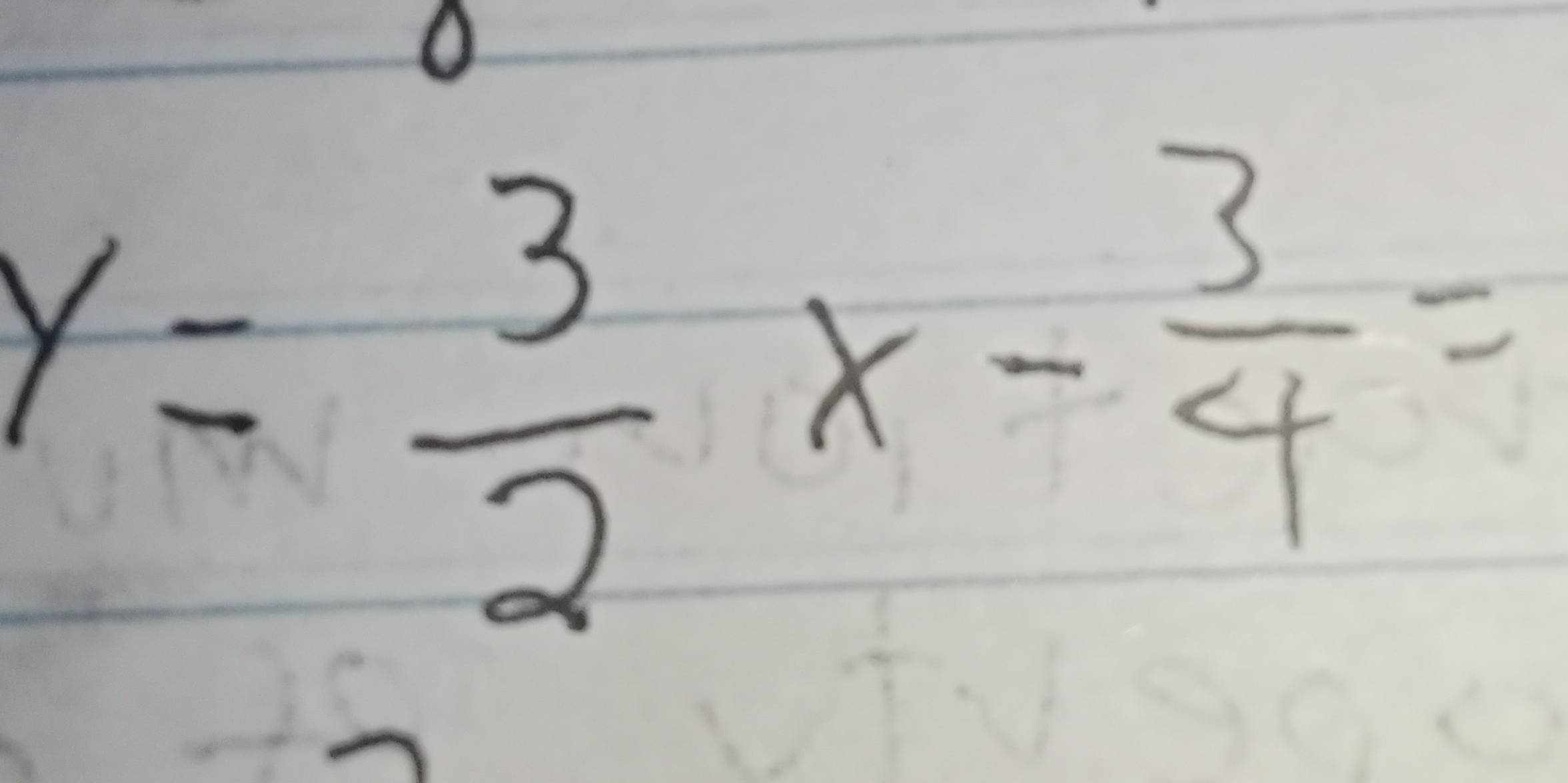 y= 3/2 x- 3/4 =