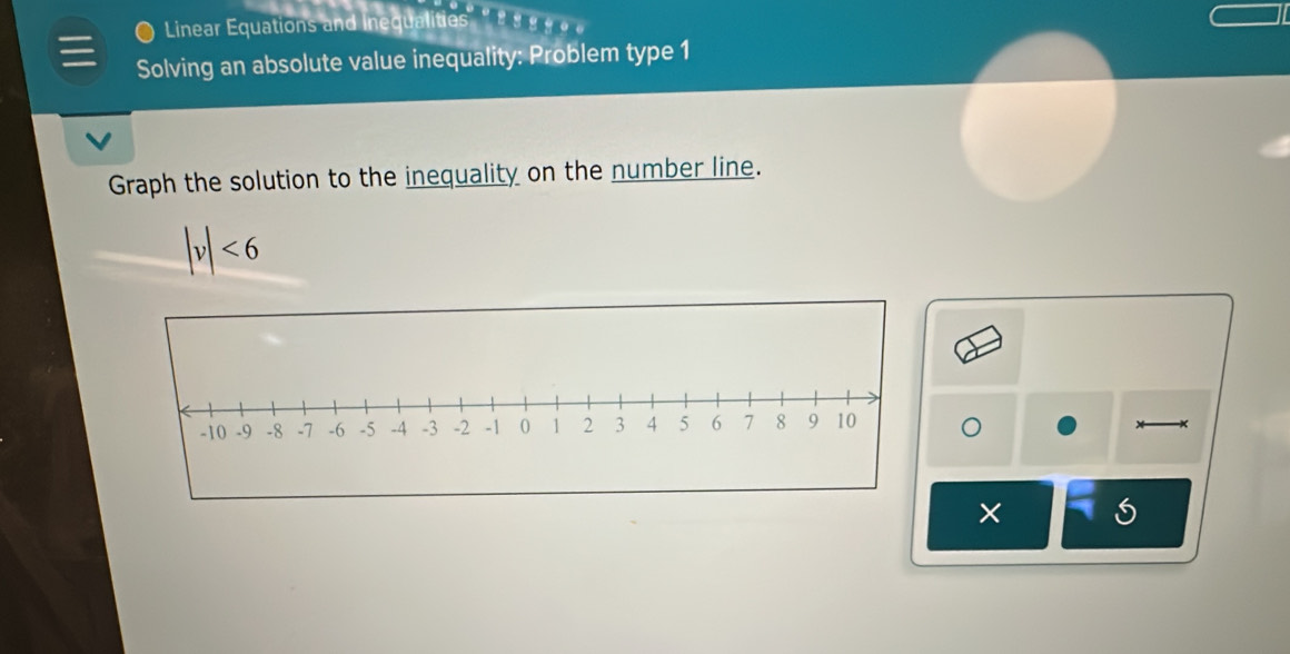 a Linear Equations and inequalities 
Solving an absolute value inequality: Problem type 1 
Graph the solution to the inequality on the number line.
|v|<6</tex> 
×