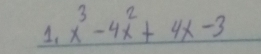 x^3-4x^2+4x-3