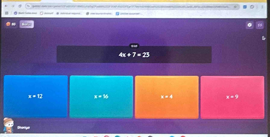 Retes Itntl Rmpoña e me raon e mote .
4x+7=23
x=12
x=16
x=4
x=9
Scatge