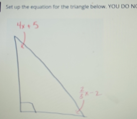 Set up the equation for the triangle below. YOU DO NO