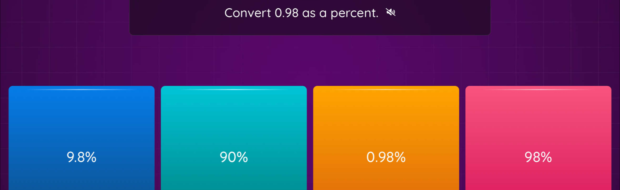Solved: Convert 0.98 as a percent. 9.8% 90% 0.98% 98% [Others]