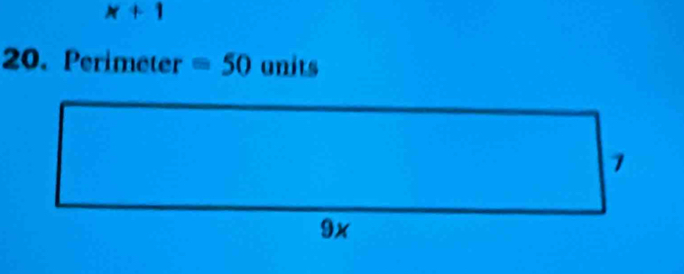 x+1
20. Perimeter =50 onits