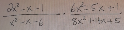  (2x^2-x-1)/x^2-x-6 ·  (6x^2-5x+1)/8x^2+14x+5 