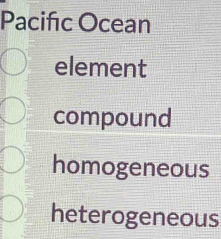 Solved: Pacifıc Ocean element compound homogeneous heterogeneous ...