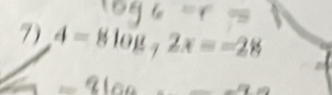 log _6or=p
4=8log ,2x=-28
=8100