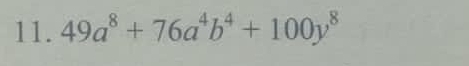 49a^8+76a^4b^4+100y^8