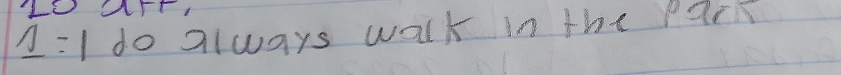 LOTT,
1=1 do always walk in the Pae