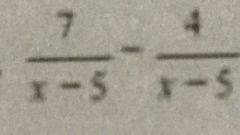  7/x-5 - 4/x-5 