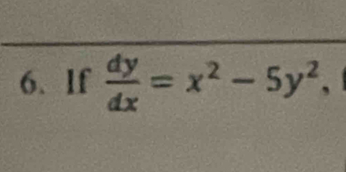 lf  dy/dx =x^2-5y^2,