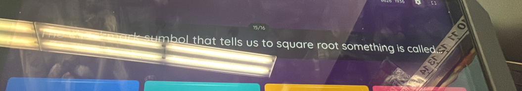 mbol that tells us to square root something is called .