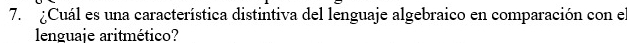 ¿Cuál es una característica distintiva del lenguaje algebraico en comparación con el 
lenguaje aritmético?