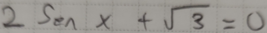 2sin x+sqrt(3)=0